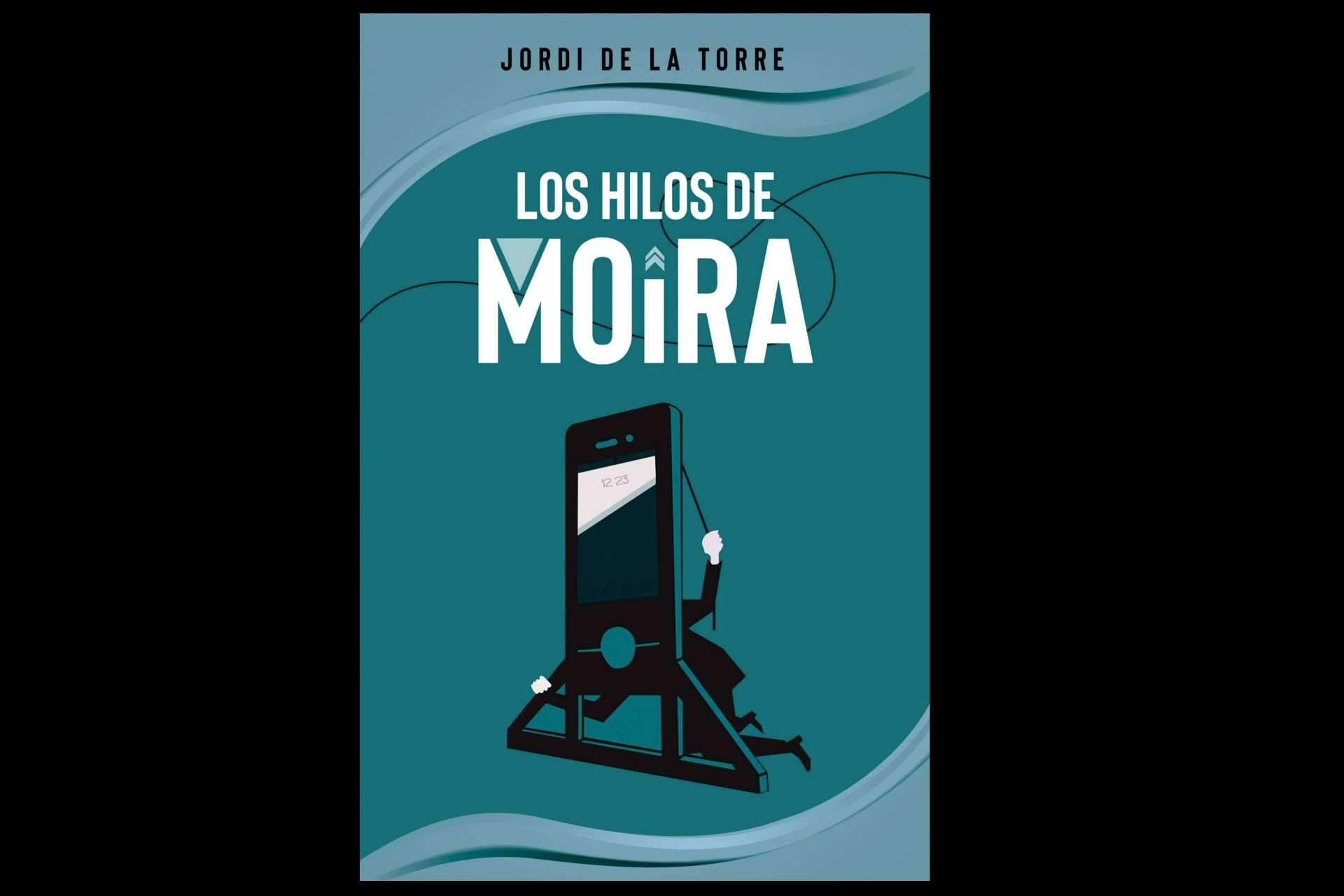 'Los hilos de Moira', de Jordi de la Torre, editado por Libros y Literatura