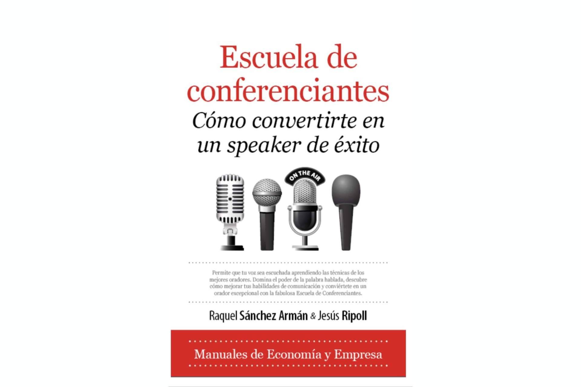 La editorial Almuzara presenta 'Escuela de conferenciantes. Cómo convertirte en un speaker de éxito', de Raquel Sánchez Armán y Jesús Ripoll