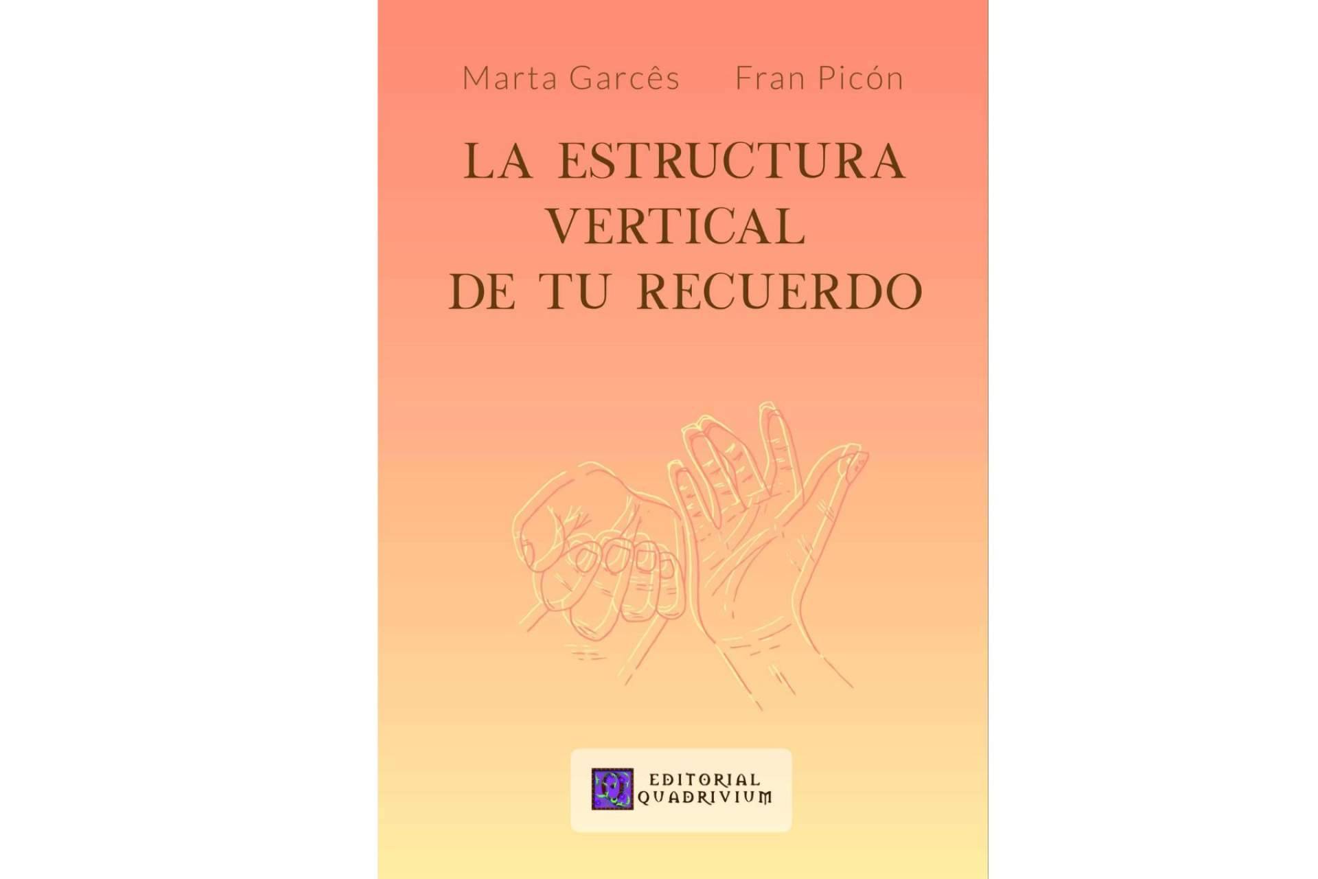 El poemario de Editorial Quadrivium, 'La Estructura Vertical de tu Recuerdo'